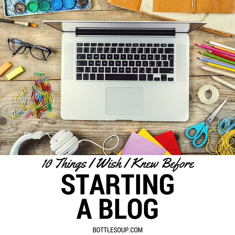 10 Things I Wish I Knew Before I Started Blogging